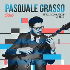 Solo Standards, Vol. 1 - EP by Pasquale Grasso album reviews, ratings, credits