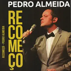 Recomeço (Ao Vivo) - Single by Pedro Almeida album reviews, ratings, credits