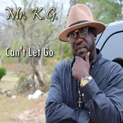 Can't Let Go - Single by Mr. KG album reviews, ratings, credits
