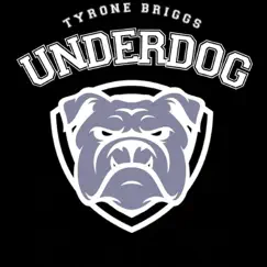 Underdog - EP by Tyrone Briggs album reviews, ratings, credits