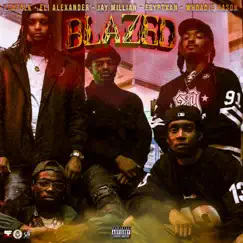 BLAZED (feat. KenFolk, Jay Millian, Eli Alexander & Egyptxan) - Single by Whoadie Hason album reviews, ratings, credits