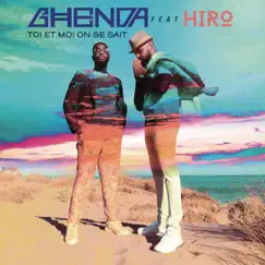Toi et moi on se sait (feat. Hiro) - Single by Ghenda album reviews, ratings, credits