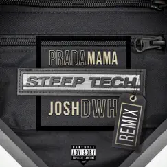 Steep Tech (Remix) - Single by Josh DWH & Prada Mama album reviews, ratings, credits