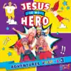 Adventures, Vol. 3: Jesus Is My Hero album lyrics, reviews, download