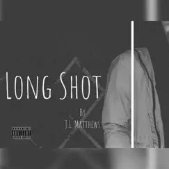 Long Shot - Single by J.L. Matthews album reviews, ratings, credits