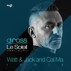 Le soleil (feat. Kumi) [Watt & Jack, CAL.MA Remix] Song Lyrics