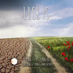 Luck Is (feat. Simon Erics) - Single by DJ Cosmin album reviews, ratings, credits