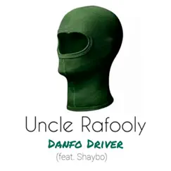 Danfo Driver (feat. Shaybo) - Single by Uncle Rafool album reviews, ratings, credits