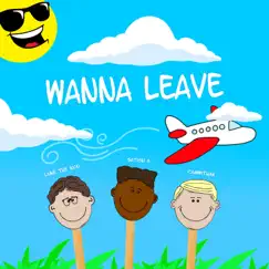 Wanna Leave (feat. Luke the Kidd & Satish A) - Single by CamWithak album reviews, ratings, credits