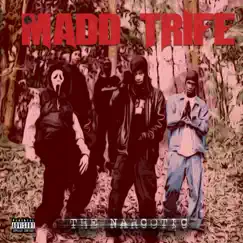 The Narcotic by Madd Trife album reviews, ratings, credits