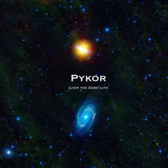 Livin' the Good Life - Single by Pykor album reviews, ratings, credits