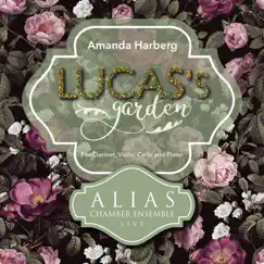 Amanda Harberg: Lucas's Garden (Live) [For Clarinet, Violin, Cello and Piano] - Single by ALIAS Chamber Ensemble album reviews, ratings, credits