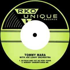 So Rich and yet so Very Poor / Nobody Understands Me - Single by Tommy Mara & Joe Leahy Orchestra album reviews, ratings, credits
