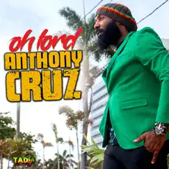 Oh Lord - Single by Anthony Cruz album reviews, ratings, credits