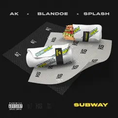 Subway (feat. Splash & Blandoe) - Single by AK & 67 album reviews, ratings, credits