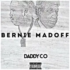 Bernie Madoff - Single by DADDY C O album reviews, ratings, credits