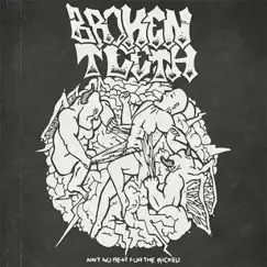 Ain't No Rest For the Wicked - Single by Broken Teeth album reviews, ratings, credits