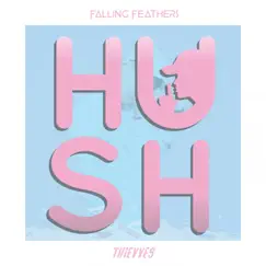 Hush (feat. Thievves) - Single by Falling Feathers album reviews, ratings, credits