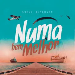 Numa Bem Melhor - Single by SoFLY & Diskover album reviews, ratings, credits