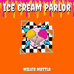 Ice Cream Parlor - Single by Miller Mottla album reviews, ratings, credits