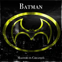 Batman (feat. Mic Bminor & Ceaseless) - Single by Masters In Creation album reviews, ratings, credits