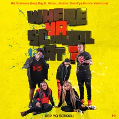 Where Ya School At? (feat. Big D, kizzo, jaezlin, kami'ya & prince Valentine) - Single by Hit Scholars album reviews, ratings, credits