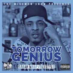 Saran Wrap Freestyle (feat. Tomorrow Genius) - Single by The Wisemen Show album reviews, ratings, credits