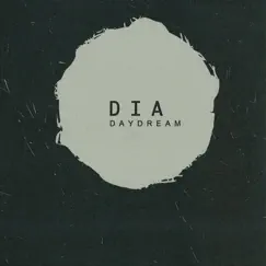 Daydream - Single by DIA album reviews, ratings, credits