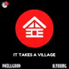 It Takes a Village (feat. PhillGood!) - Single album lyrics, reviews, download