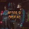 After Si Casa No - Single album lyrics, reviews, download