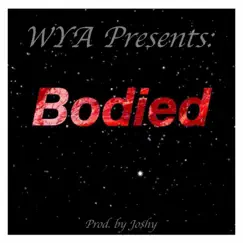 Bodied - Single by WYA album reviews, ratings, credits