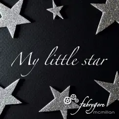 My Little Star - Single by FabryGore McMillan album reviews, ratings, credits