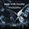 Pain with Loyalty - Single album lyrics, reviews, download