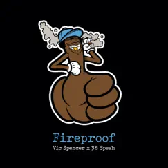 Fireproof (feat. 38 Spesh) - Single by Vic Spencer album reviews, ratings, credits