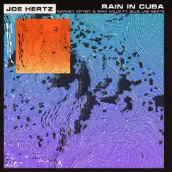 Rain in Cuba (feat. Blue Lab Beats) - Single by Joe Hertz, Barney Artist & Sam Wills album reviews, ratings, credits