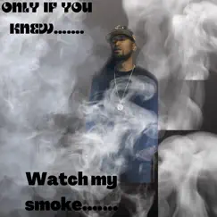 Only If U Knew..Watch My Smoke - EP by Dirtlife album reviews, ratings, credits