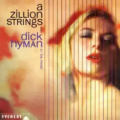 A Zillion Strings and Dick Hyman at the Piano by A Zillion Strings & Dick Hyman album reviews, ratings, credits