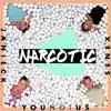 Narcotic - Single album lyrics, reviews, download