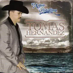El Agua Cristalina by Tomas Hernandez album reviews, ratings, credits