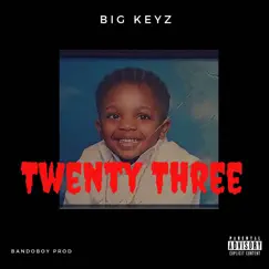 Twenty Three - EP by Big Keyz album reviews, ratings, credits