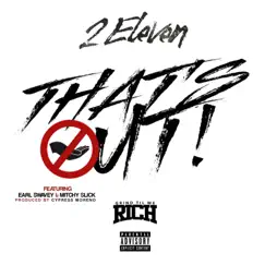 That's out (feat. Earl Swavey & Mitchy Slick) - Single by 2 Eleven album reviews, ratings, credits