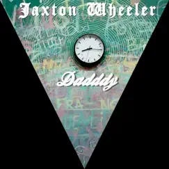 Dadddy - Single by Jaxton Wheeler album reviews, ratings, credits