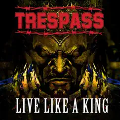 Live Like a King - Single by Trespass album reviews, ratings, credits