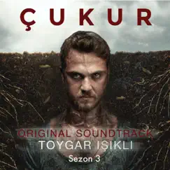 Çukur: Sezon 3 (Original Soundtrack) by Toygar Işıklı album reviews, ratings, credits
