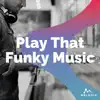 Play That Funky Music album lyrics, reviews, download