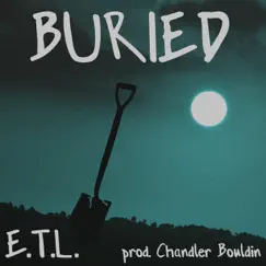Buried - Single by E.T.L. album reviews, ratings, credits