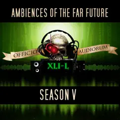 Ambiences of the Far Future: Season V by Officio Audiorum album reviews, ratings, credits