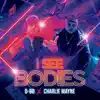 I See Bodies (feat. Charlie Mayne) [Radio Edit] - Single album lyrics, reviews, download