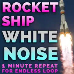 Rocket Ship White Noise 1 Minute Loop (feat. White Noise) [for Endless Repeat] Song Lyrics