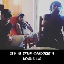 OFB In Spain (feat. Bandokay & Double Lz) Song Lyrics